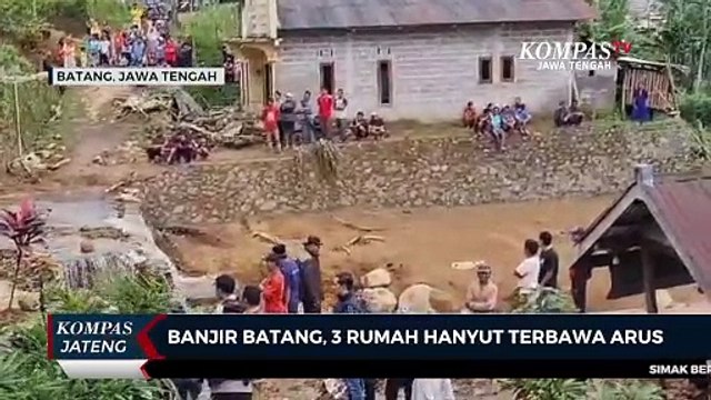 Banjir Batang, 3 Rumah Hanyut Terbawa Arus