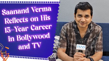 Exclusive Interview: Saanand Verma on 15 Years in the Entertainment Industry