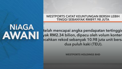 Westports catat keuntungan bersih lebih tinggi sebanyak RM897.98 juta