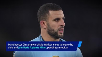 Breaking News: Kyle Walker agrees to join Milan