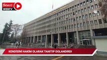 Kendisini hakim olarak tanıtan kadın ve erkek arkadaşı yakalandı