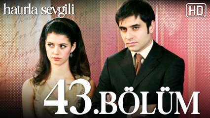 Hatırla Sevgili 43. Bölüm HD