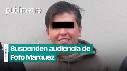 ¿A qué hora realizará la nueva audiencia de Fofo Márquez?
