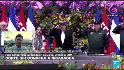 Informe desde Antigua: Corte IDH condena a Nicaragua por reelección de Ortega en 2011