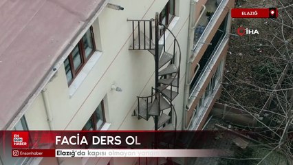Elazığ’da kapısı olmayan yangın merdiveni