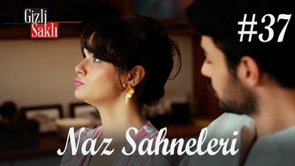Baştan Sona Naz #37 - Gizli Saklı