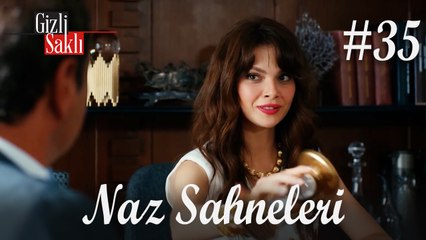 Baştan Sona Naz #35 - Gizli Saklı
