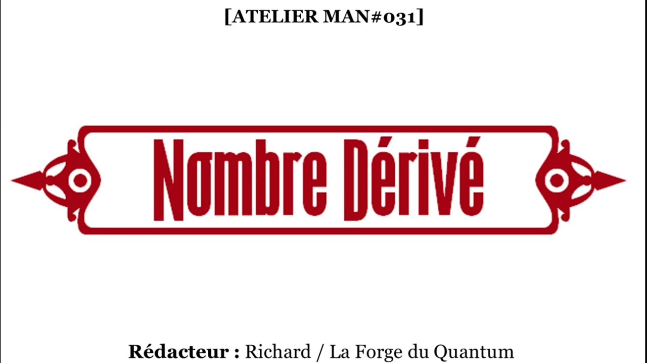 Atelier MAN#031 - Nombre Dérivé...