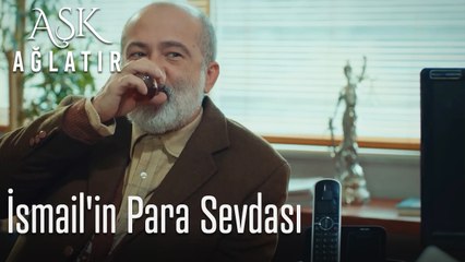 İsmail'in para sevdası