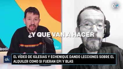 El vídeo de Iglesias y Echenique dando lecciones sobre el alquiler como si fueran Epi y Blas