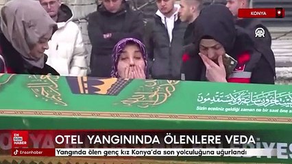 Yangında ölen genç kız Konya’da son yolculuğuna uğurlandı