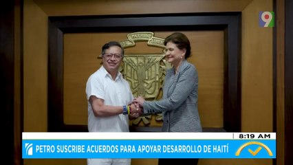 Petro suscribe acuerdos para apoyar desarrollo de Haití | El Despertador