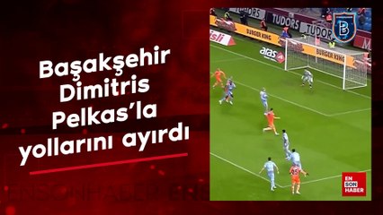 Başakşehir, Dimitris Pelkas'la yollarını ayırdı