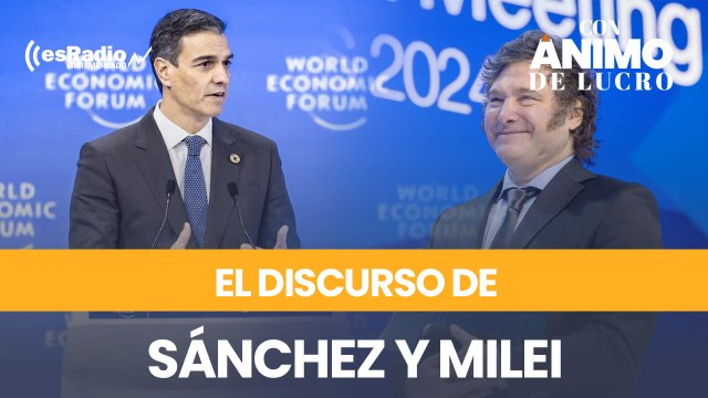 Con Ánimo de Lucro analiza con Lorenzo B. de Quirós y con Diego S. de la Cruz los discursos de Sánchez y Milei