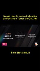 A reação do Brasil com a indicação da Fernanda Torres ao Oscar