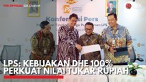 LPS Kebijakan DHE 100% Perkuat Nilai Tukar Rupiah