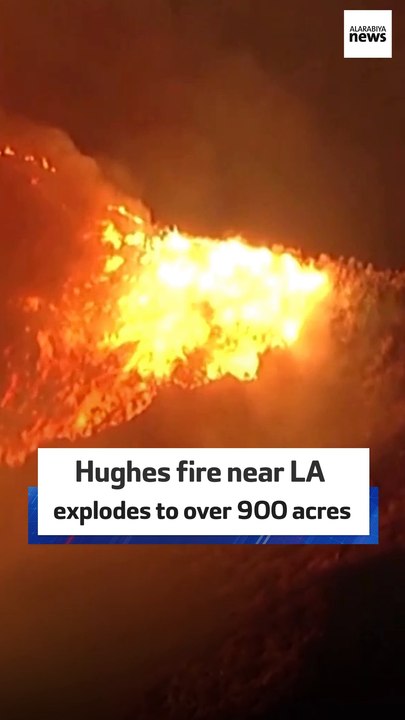 Hughes fire near LA explodes to over 900 acres - video Dailymotion
