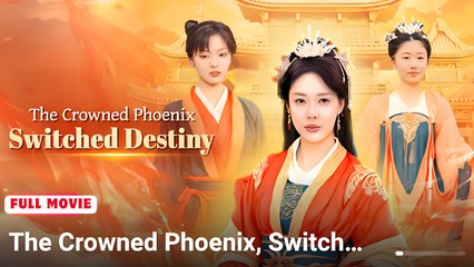 The Crowned Phoenix, Switched Destiny Short