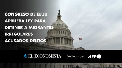 Congreso de EEUU aprueba ley para detener a migrantes irregulares acusados delitos