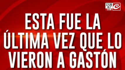 Esta fue la última vez que lo vieron a Gastón, el joven desaparecido