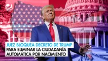 Juez bloquea decreto de Trump para eliminar la ciudadanía automática por nacimiento