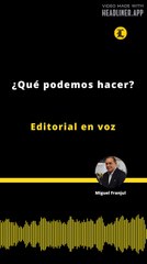 Editorial | ¿Qué podemos hacer?