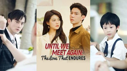 Until We Meet Again - The Love That Andures Chinese Goodshort