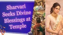 Sharvari Visits Temple, Says Prayers Always Bring Positive Vibes