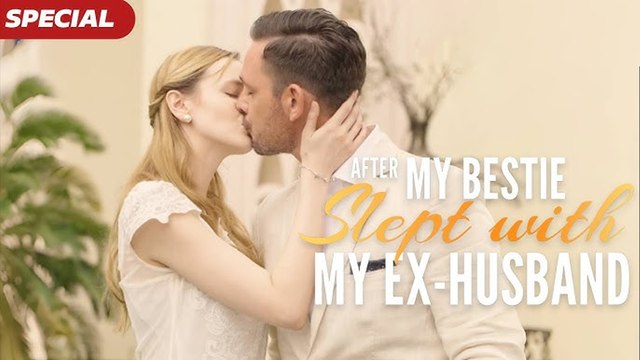 After My Bestie Slept With My Ex-Husband (Full Movie) Billionaire, Short Drama, Film, Show, Anime, Movie