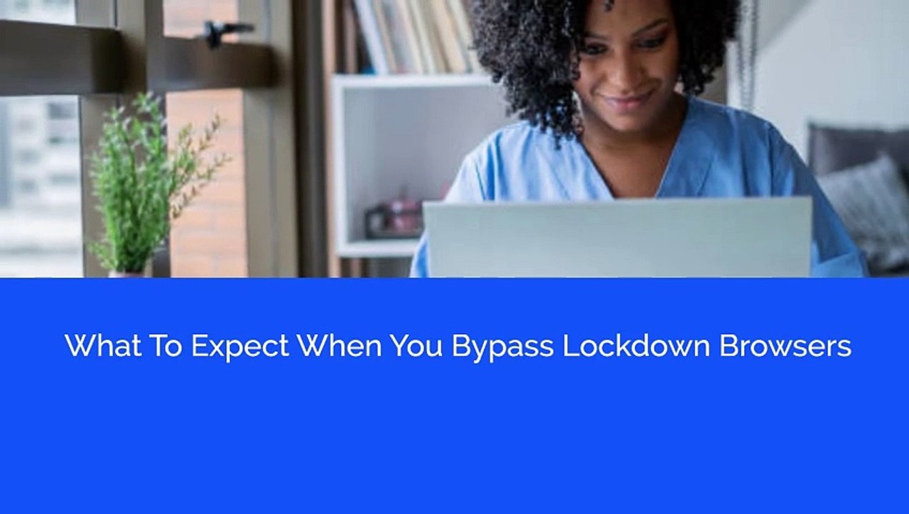 Bypass Lockdown Browser