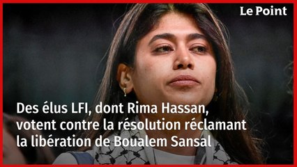 Des élus LFI, dont Rima Hassan, votent contre la résolution réclamant la libération de Boualem Sansal
