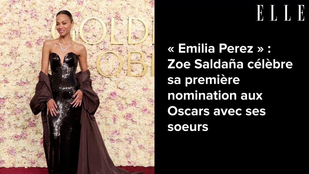 « Emilia Perez » : Zoe Saldaña célèbre sa première nomination aux Oscars avec ses soeurs