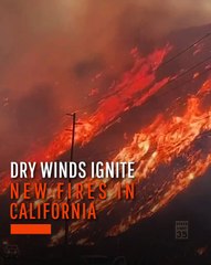 Dry Winds Ignite New Fires in California