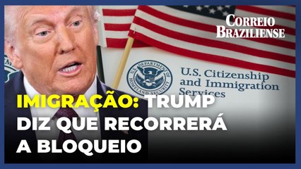 Decreto que restringe cidadania por nascimento nos EUA: Trump diz que recorrerá a bloqueio