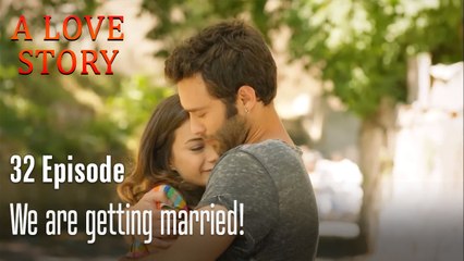 We are getting married!-A Love Story Episode 32