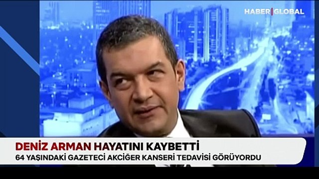 Gazeteci Deniz Arman hayatını kaybetti