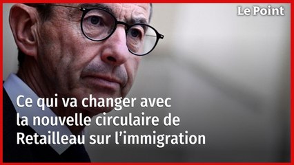 Nouveautés dans la politique d’immigration : la circulaire de Retailleau 🔍
