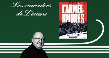 Les rencontres de L'écume | L'Armée des ombres, adaptée par JD Morvan