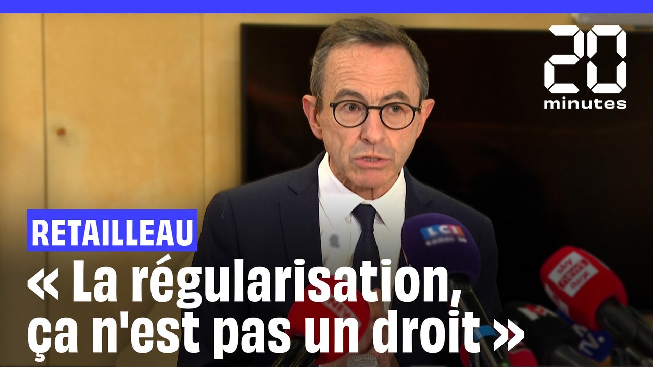 Bruno Retailleau : « La régularisation, ça n'est pas un droit »