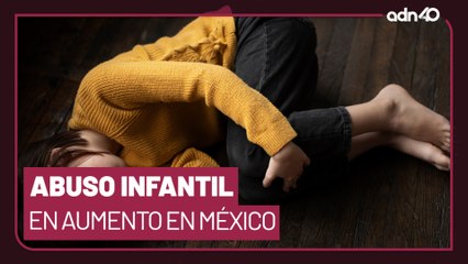 Abuso S3xual Infantil, una problemática en aumento en México