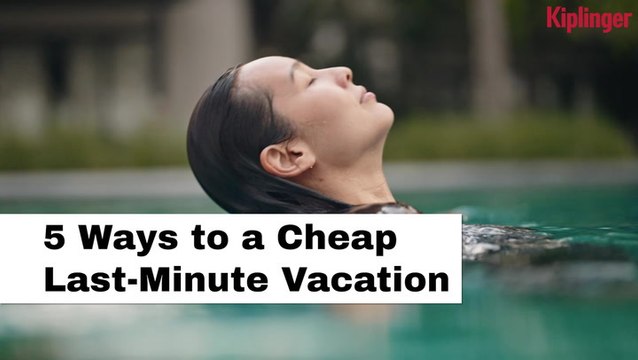 How To Save Money On Last-Minute Vacations