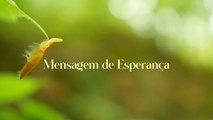 MENSAGEM DE ESPERANÇA 24.01.2024