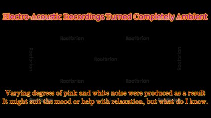 Electro Acoustic Recordings Turned Completely Ambient (soundtrack)