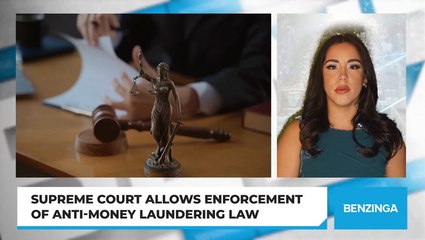 Supreme Court Allows Enforcement Of Anti-Money Laundering Law