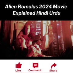 Alien Romulus 2024 Movie Explained Hindi Urdu