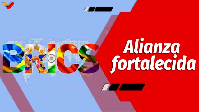 El Mundo en Contexto | Venezuela mantiene alianzas estratégicas con países miembros de los BRICS