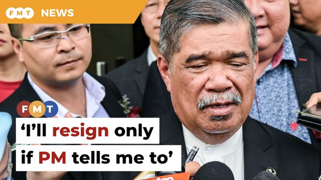 I’ll resign only if PM tells me to, says Mat Sabu