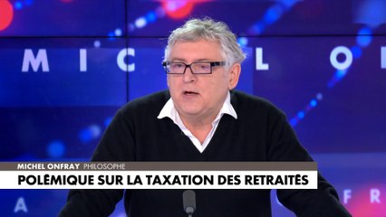 Michel Onfray sur la taxation des retraités : «L'autorisation à taper les vieux»