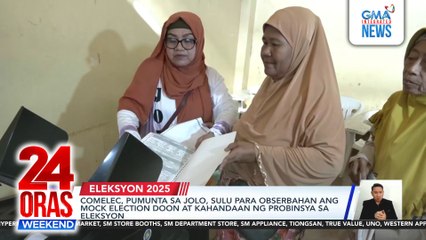 COMELEC, pumunta sa Jolo, Sulu para obserbahan ang mock election doon at kahandaan ng probinsya sa eleksyon | 24 Oras Weekend