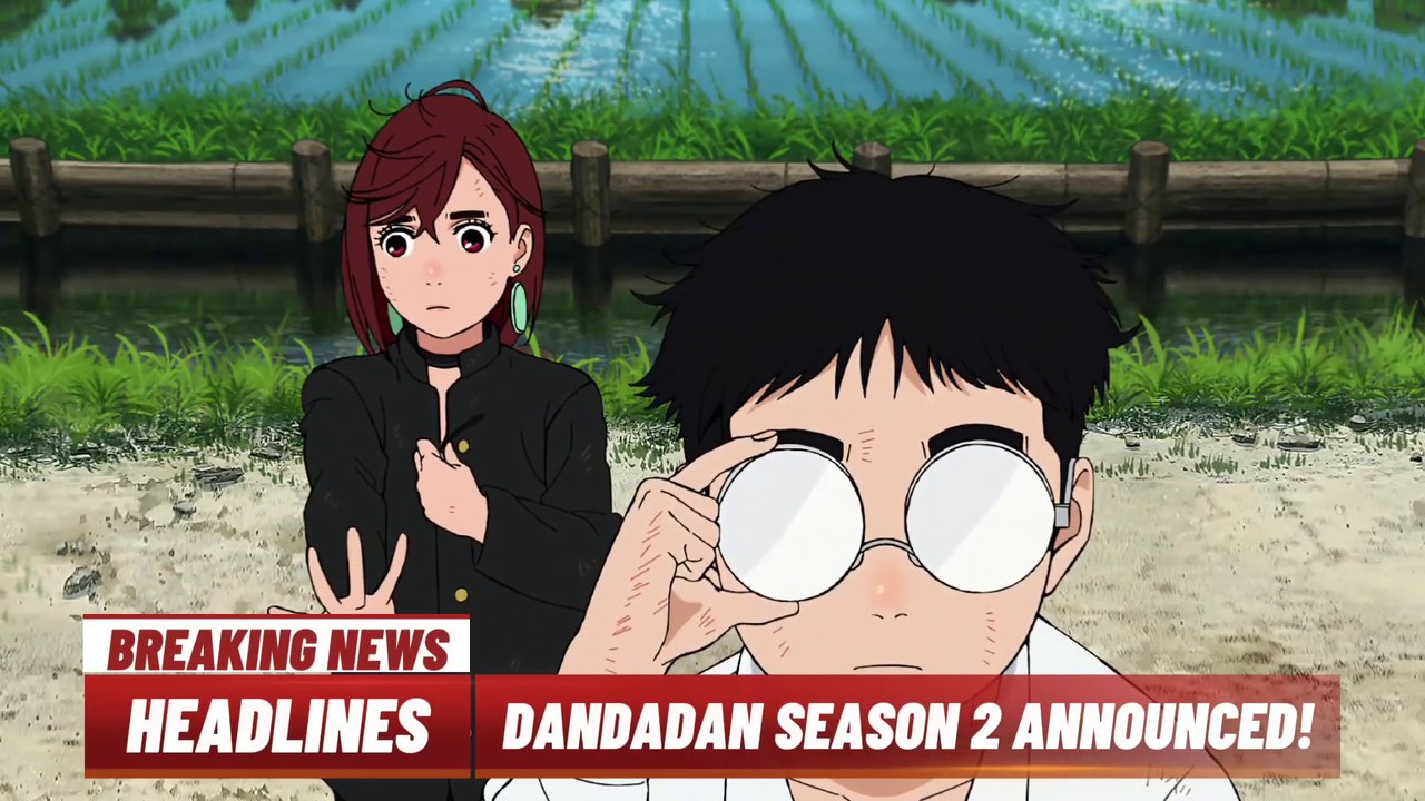 DANDADAN Season 2 Officially Announced (1080P HD)